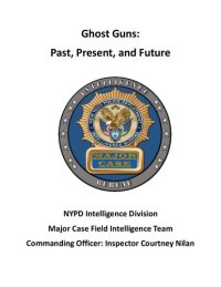 cover of the book NYPD Ghost Guns Guide: Past, Present, and Future