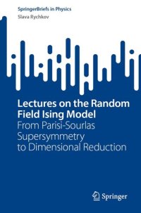 cover of the book Lectures on the Random Field Ising Model : From Parisi-Sourlas Supersymmetry to Dimensional Reduction