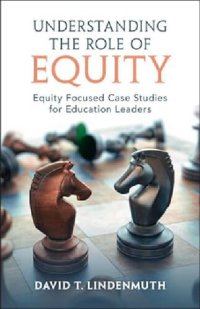 cover of the book Understanding the Role of Equity: Equity Focused Case Studies for Education Leaders