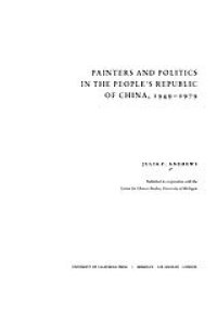 cover of the book Painters and politics in the People's Republic of China, 1949-1979