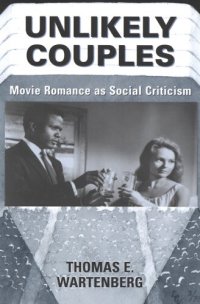 cover of the book Unlikely couples: movie romance as social criticism