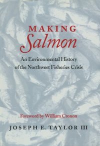 cover of the book Making salmon: an environmental history of the Northwest fisheries crisis