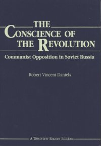 cover of the book The conscience of the revolution: communist opposition in Soviet Russia