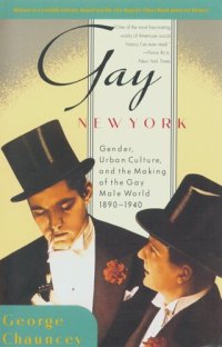 cover of the book Gay New York: gender, urban culture, and the makings of the gay male world, 1890-1940