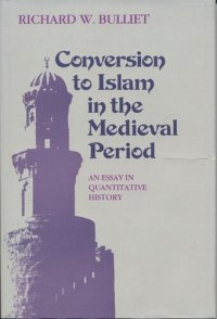 cover of the book Conversion to Islam in the medieval period: an essay in quantitative history