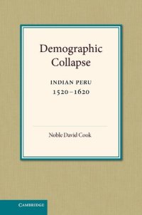 cover of the book Demographic collapse: Indian Peru, 1520-1620