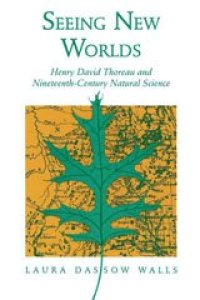 cover of the book Seeing new worlds: Henry David Thoreau and nineteenth-century natural science