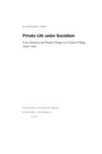 cover of the book Private life under socialism: love, intimacy, and family change in a Chinese village, 1949-1999