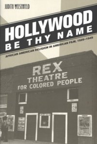 cover of the book Hollywood be thy name: African American religion in American film, 1929-1949