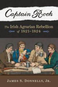 cover of the book Captain Rock: the Irish agrarian rebellion of 1821-1824