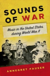 cover of the book Sounds of war: music in the United States during World War II