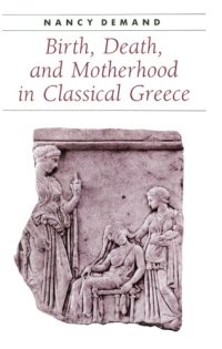 cover of the book Birth, death, and motherhood in classical Greece