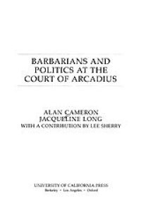 cover of the book Barbarians and politics at the Court of Arcadius