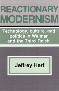 cover of the book Reactionary modernism: technology, culture, and politics in Weimar and the Third Reich