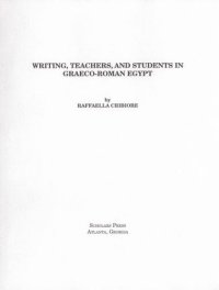 cover of the book Writing, teachers, and students in Graeco-Roman Egypt