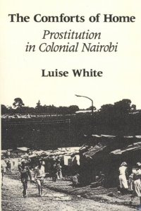 cover of the book The comforts of home: prostitution in colonial Nairobi