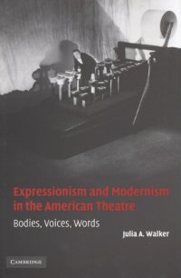 cover of the book Expressionism and modernism in the American theatre: bodies, voices, words