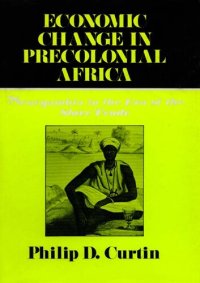 cover of the book Economic change in precolonial Africa: Senegambia in the era of the slave trade