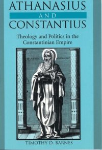 cover of the book Athanasius and Constantius: theology and politics in the Constantinian empire