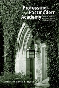 cover of the book Professing in the postmodern academy: faculty and the future of church-related colleges