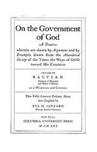 cover of the book On the government of God: a treatise wherein are shown by argument and by examples drawn from the abandoned society of the times the ways of God toward His creatures