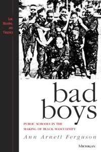 cover of the book Bad boys: public schools in the making of Black masculinity