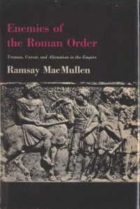 cover of the book Enemies of the Roman order: treason, unrest, and alienation in the Empire