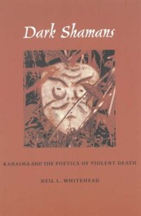 cover of the book Dark shamans: kanaimà and the poetics of violent death