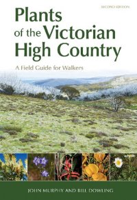 cover of the book Plants of the Victorian High Country: A Field Guide for Walkers