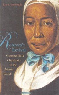 cover of the book Rebecca's revival: creating Black Christianity in the Atlantic world