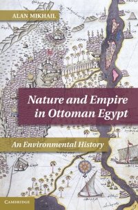 cover of the book Nature and empire in Ottoman Egypt: an environmental history