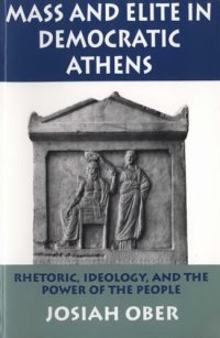 cover of the book Mass and elite in democratic Athens: rhetoric, ideology, and the power of the people