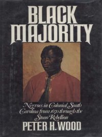 cover of the book Black majority: Negroes in colonial South Carolina from 1670 through the Stono Rebellion