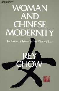 cover of the book Woman and Chinese modernity: the politics of reading between West and East