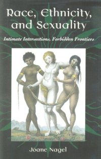 cover of the book Race, ethnicity, and sexuality: intimate intersections, forbidden frontiers