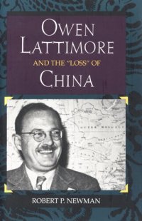 cover of the book Owen Lattimore and the "Loss" of China