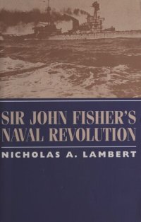 cover of the book Sir John Fisher's Naval Revolution