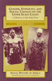 cover of the book Gender, ethnicity, and social change on the upper slave coast: a history of the Anlo-Ewe