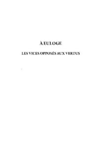 cover of the book À Euloge. Les vices opposés aux vertus