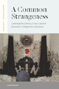 cover of the book A common strangeness: contemporary poetry, cross-cultural encounter, comparative literature