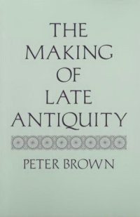 cover of the book The making of late antiquity