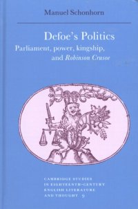 cover of the book Defoe's politics: Parliament, power, kingship, and Robinson Crusoe