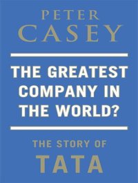 cover of the book The Greatest Company in the World?: The Story of TATA