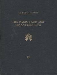 cover of the book The Papacy and the Levant, 1204-1571, Vol. 2