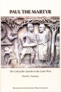 cover of the book Paul the martyr: the cult of the apostle in the Latin west