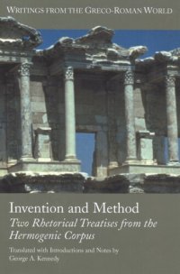 cover of the book Invention and method: two rhetorical treatises from the Hermogenic corpus