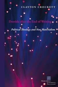 cover of the book Derrida after the end of writing: political theology and new materialism