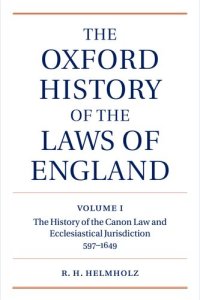 cover of the book The Oxford history of the laws of England, Vol. 1