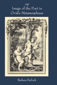 cover of the book The image of the poet in Ovid's Metamorphoses