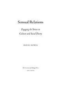 cover of the book Sensual relations: engaging the senses in culture and social theory